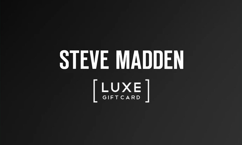 Steve Madde-Luxe E-Gift Card